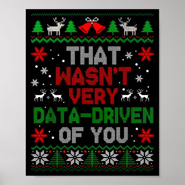 That Wasn't Very Data Driven Of You Christmas Xmas Poster (Front)