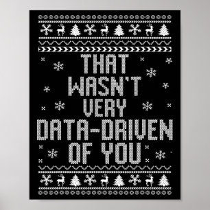 That Wasn't Very Data Driven Of You Christmas Xmas Poster