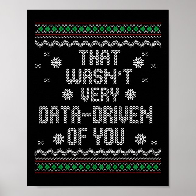 That Wasn't Very Data Driven Of You Christmas Xmas Poster (Front)
