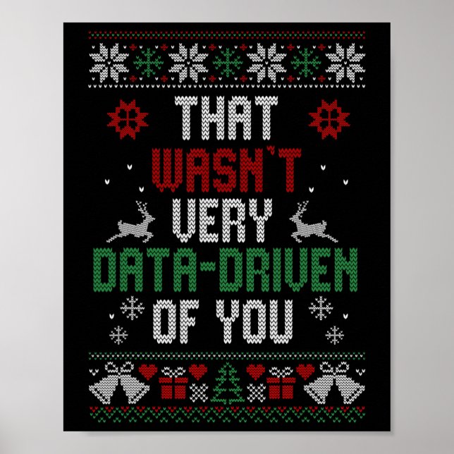 That Wasn't Very Data Driven Of You Christmas Xmas Poster (Front)