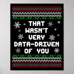 That Wasn't Very Data Driven Of You Christmas Xmas Poster