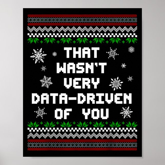 That Wasn't Very Data Driven Of You Christmas Xmas Poster (Front)