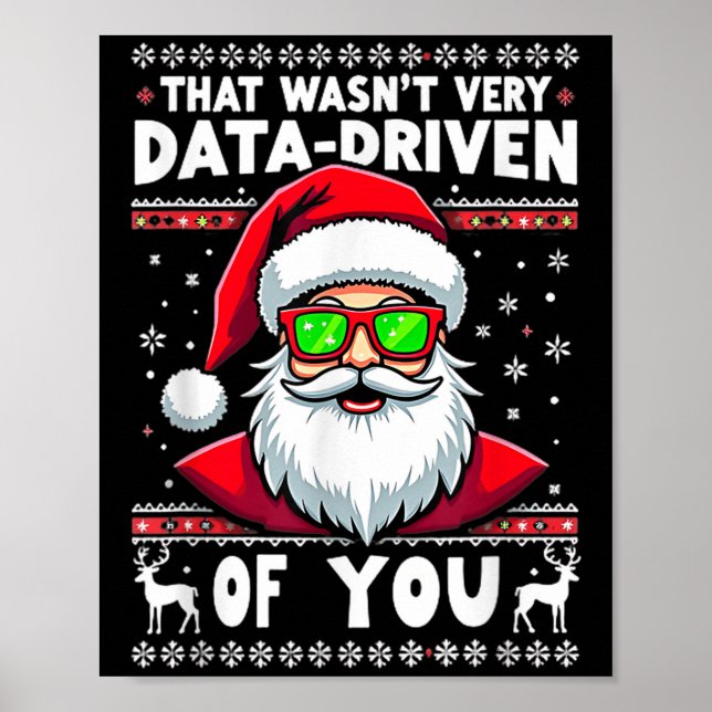 That Wasn't Very Data Driven Of You Pyjamas Santa  Poster (Front)