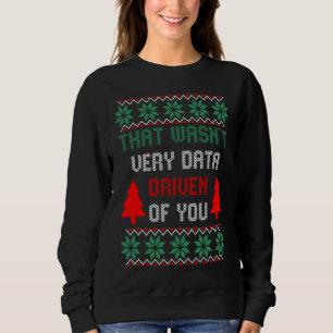 That Wasn't Very Data Driven Ugly Sweater Xmas