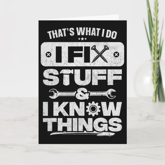 That What I Do Fix Stuff Know Things Shirt Funny F Card (Front)