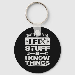 That What I Do Fix Stuff Know Things Shirt Funny F Key Ring