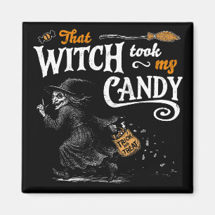 That Witch Took My Candy Dark Magnet