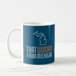 That Woman From Michigan Coffee Mug