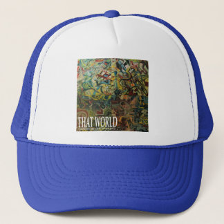 THAT WORLD TRUCKER HAT