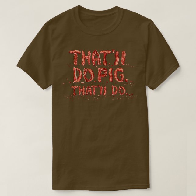 Thatll do pig 1 T-Shirt (Design Front)