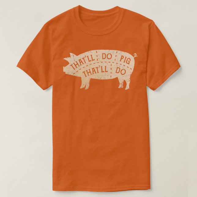 Thatll Do Pig T-Shirt (Design Front)