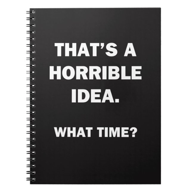 That's a Horrible Idea. Notebook (Front)