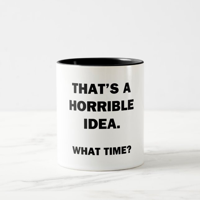 That's a Horrible Idea. Two-Tone Coffee Mug (Center)