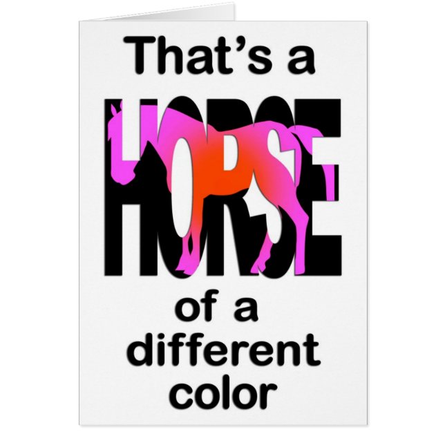 That's a Horse of a Different Colour Print (Front)