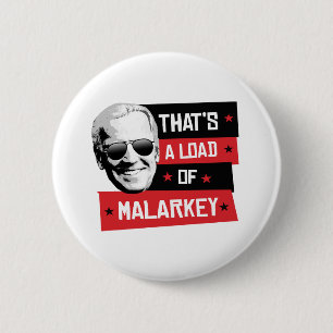 That's a load of Malarkey Biden 2020 6 Cm Round Badge