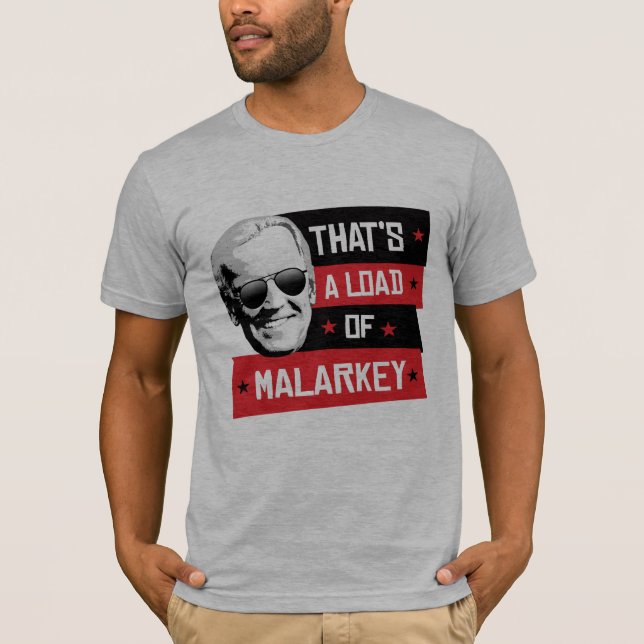 That's a load of Malarkey Biden 2020 T-Shirt (Front)