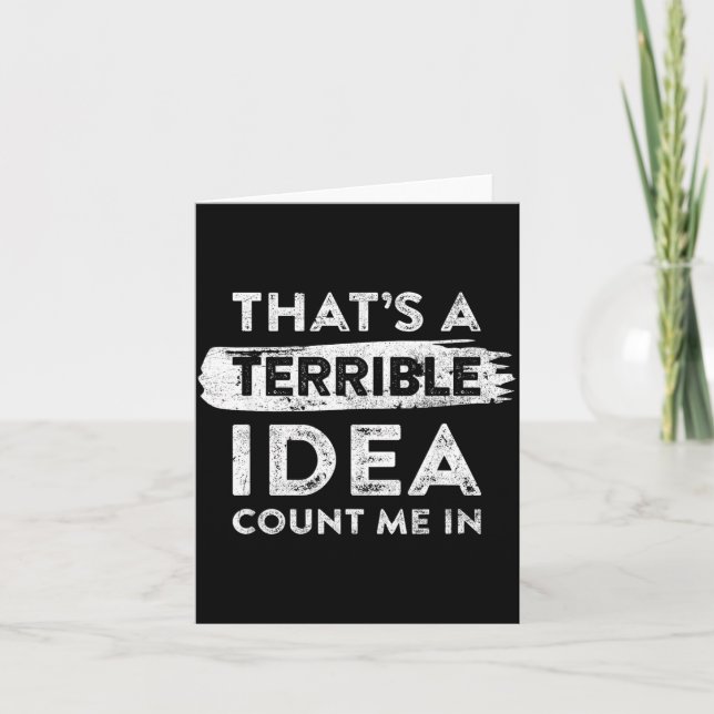 Thats A Terrible Idea Count In Funny Quote Dry Card (Front)