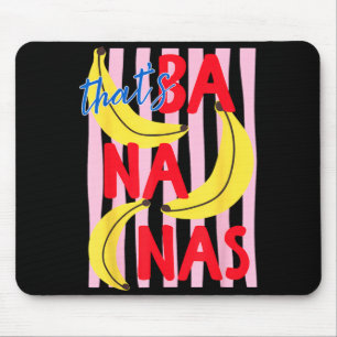 Thats Bananas Funny Banana Summer Fruit Food Pun Mouse Pad