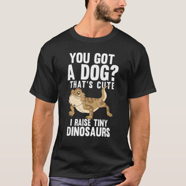 Thats Cute I Raise Tiny Dinosaurs  Bearded Dragon T-Shirt (Front)
