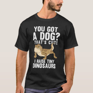 Thats Cute I Raise Tiny Dinosaurs Bearded Dragon T-Shirt