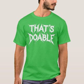 That's Doable - design T-Shirt