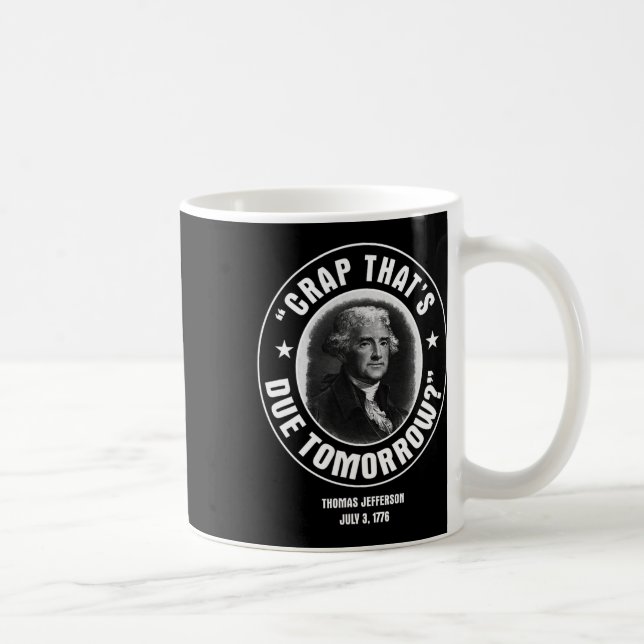 That's Due Tomorrow T Shirt  Coffee Mug (Right)