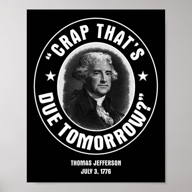 That's Due Tomorrow T Shirt  Poster (Front)
