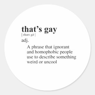 THAT'S GAY CLASSIC ROUND STICKER