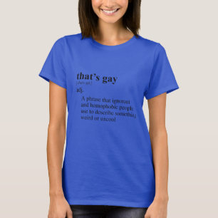 THAT'S GAY T-Shirt