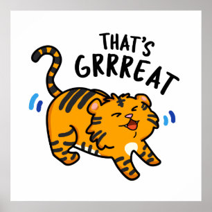 That's Grreat Cute Tiger Pun Poster