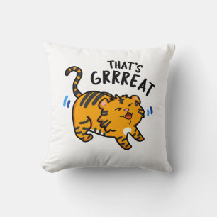 That's Grreat Funny Tiger Growl Pun  Cushion