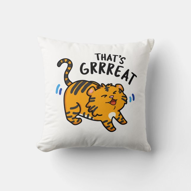 That's Grreat Funny Tiger Growl Pun  Cushion (Front)