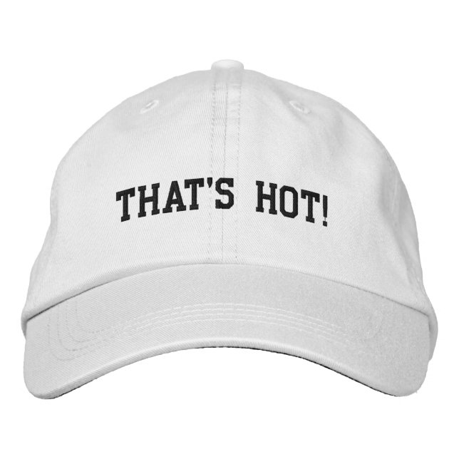 That's Hot! Embroidered Hat (Front)