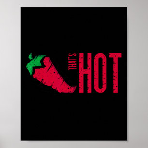 That's Hot Red Chili Pepper  Poster