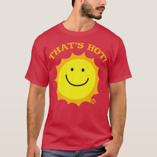 THATS HOT T-Shirt