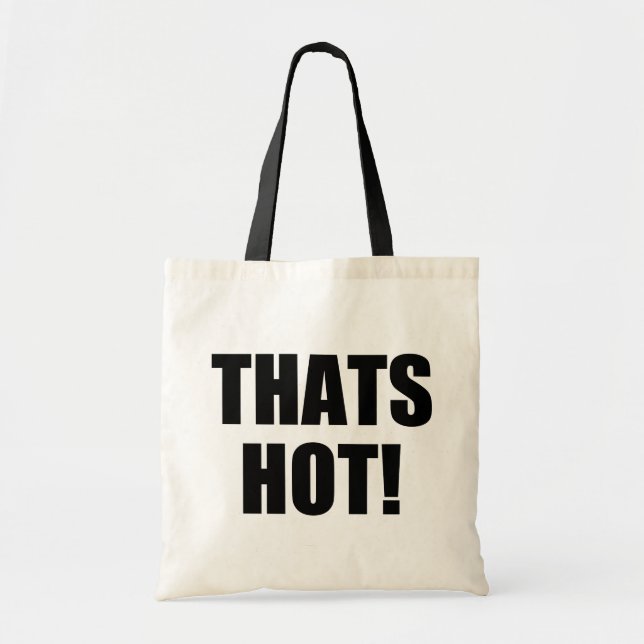 Thats Hot! Your Not! Excellence in Good Grammar Tote Bag (Front)