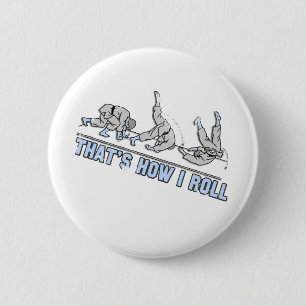 Thats how I roll 6 Cm Round Badge