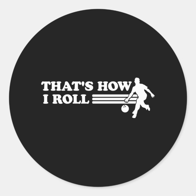 That's How I Roll Classic Round Sticker (Front)