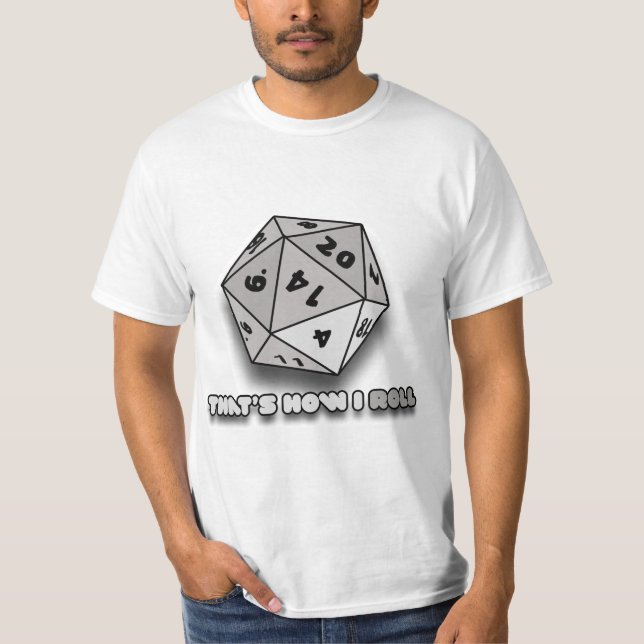 That's How I Roll d20 T-Shirt (Front)