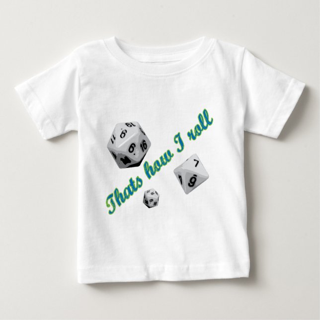 That's How I Roll Dice Baby T-Shirt (Front)