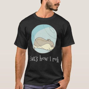 Thats How I Roll - Funny Cute Hamster Premium T-Shirt
