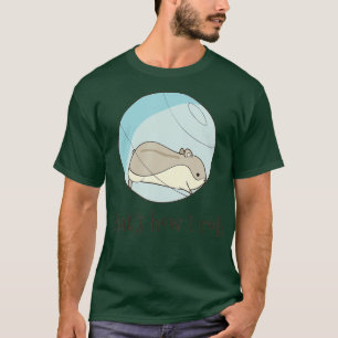 That's How I Roll - Funny Cute Hamster  T-Shirt