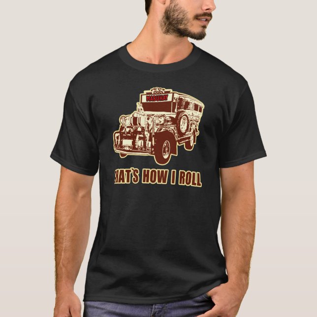 That's How I Roll Jeepney T-Shirt (Front)