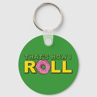 That's How I Roll Key Chain Doughnut Version