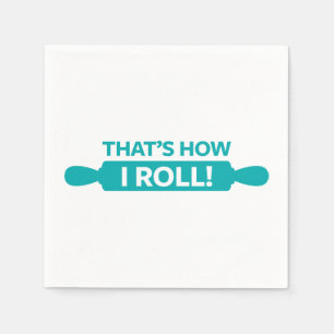 That's How I Roll Napkin
