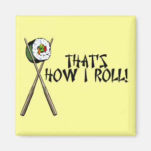 That's How I Roll Sushi Magnet