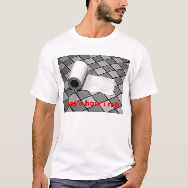 that's how i roll T-Shirt (Front)