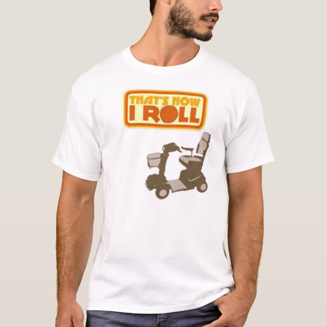 Thats How I roll T-Shirt (Front)