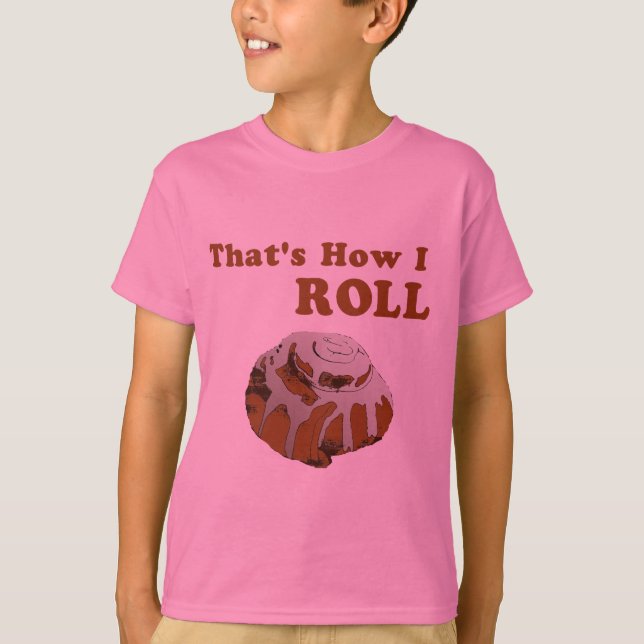 That's How I Roll T-Shirt (Front)