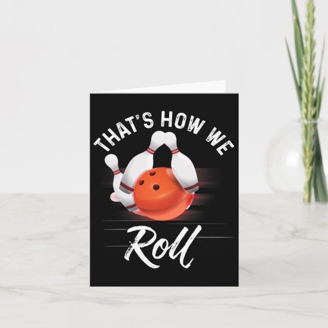 Thats How We Roll Bowling Shirt Funny Bowler Bowli Card (Front)